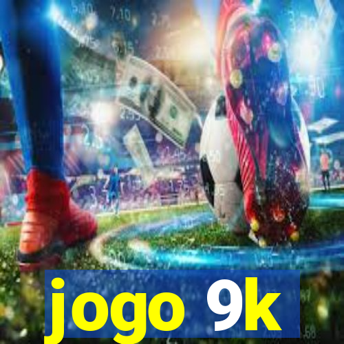 jogo 9k