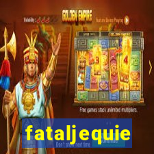 fataljequie