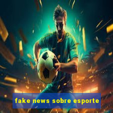 fake news sobre esporte