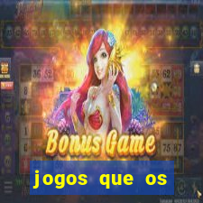 jogos que os famosos jogam para ganhar dinheiro