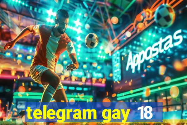 telegram gay 18