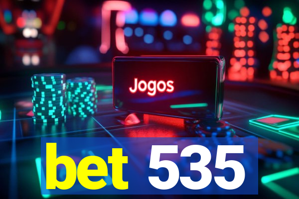 bet 535