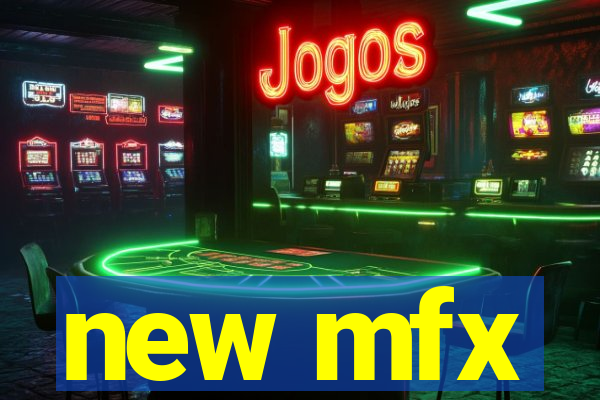 new mfx