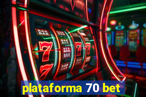 plataforma 70 bet