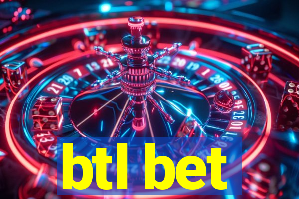 btl bet