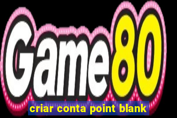 criar conta point blank