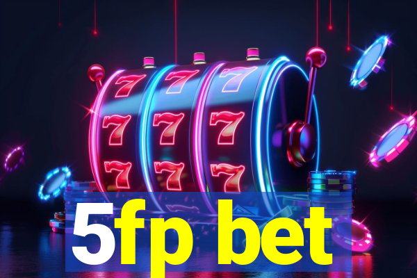 5fp bet