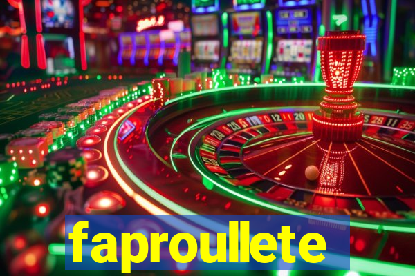 faproullete