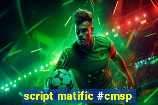 script matific #cmsp