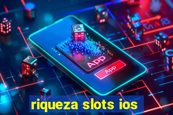 riqueza slots ios