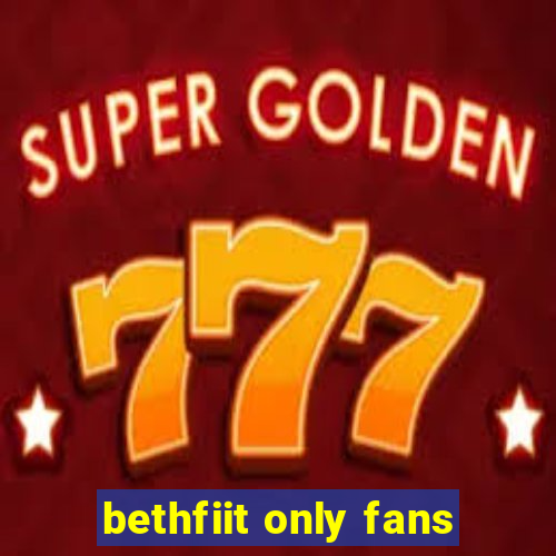 bethfiit only fans