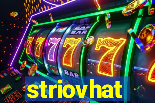 striovhat