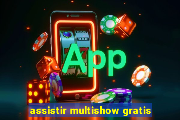 assistir multishow gratis