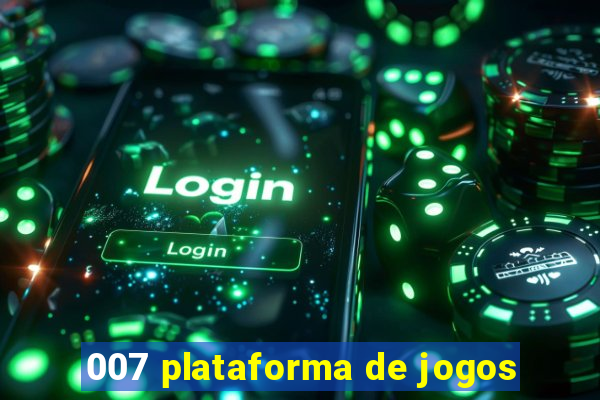 007 plataforma de jogos