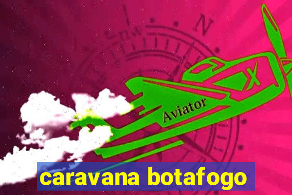 caravana botafogo