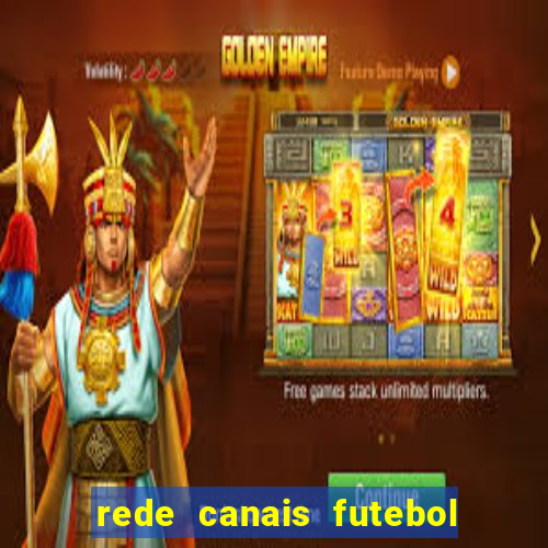 rede canais futebol ao vivo