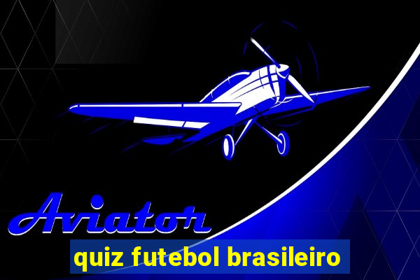 quiz futebol brasileiro