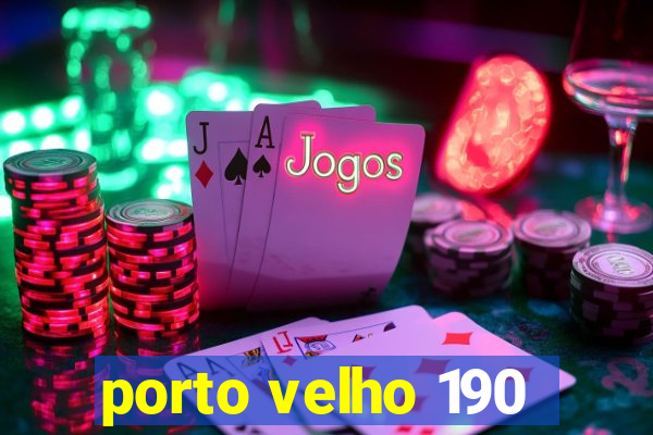 porto velho 190