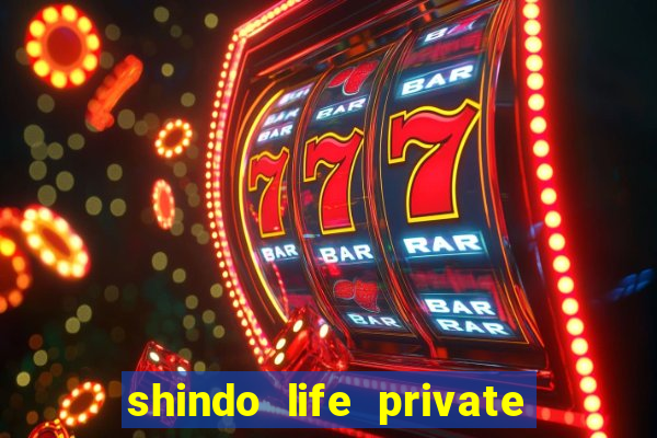 shindo life private server codes