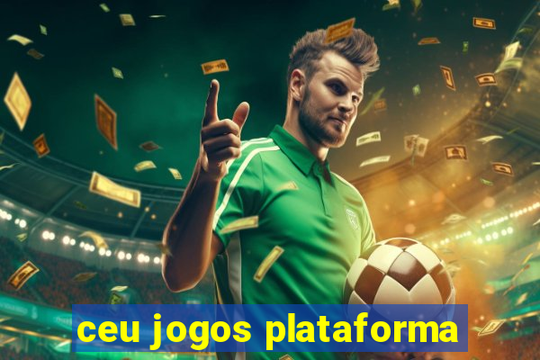 ceu jogos plataforma