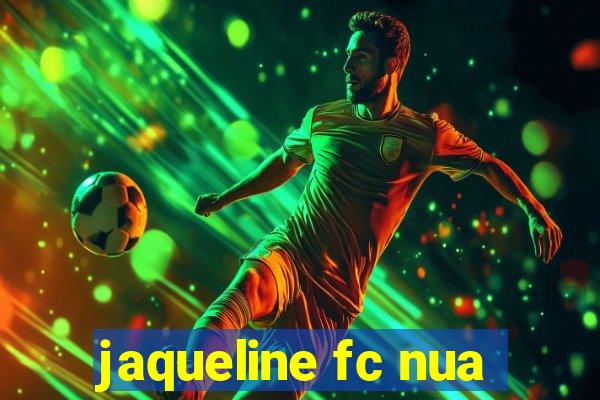 jaqueline fc nua