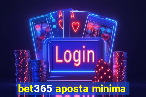 bet365 aposta minima