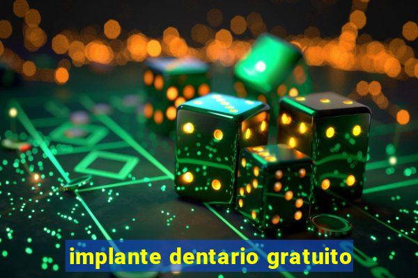 implante dentario gratuito