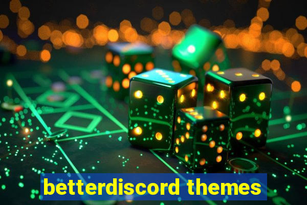 betterdiscord themes