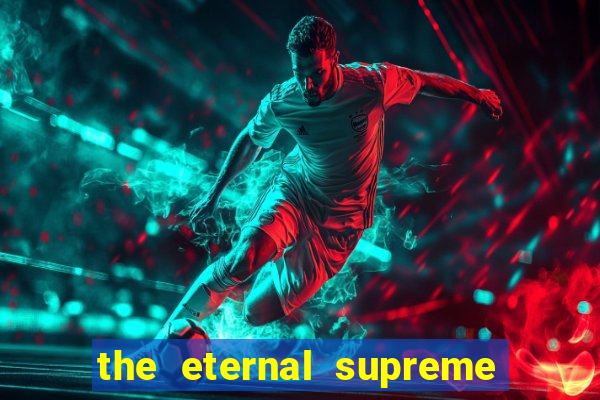 the eternal supreme 288 pt br