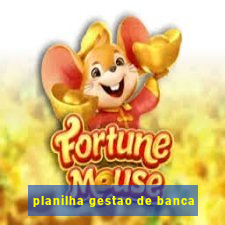 planilha gestao de banca