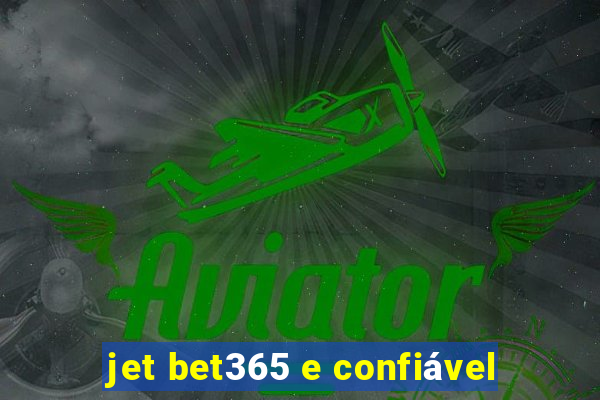 jet bet365 e confiável