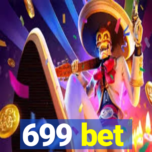 699 bet