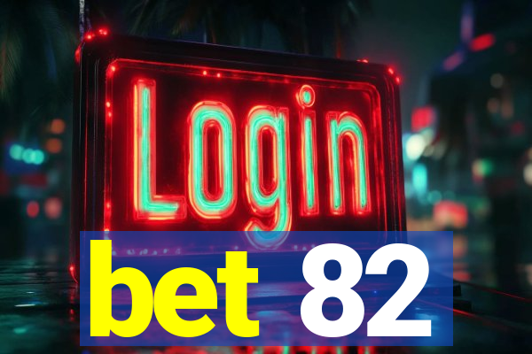 bet 82