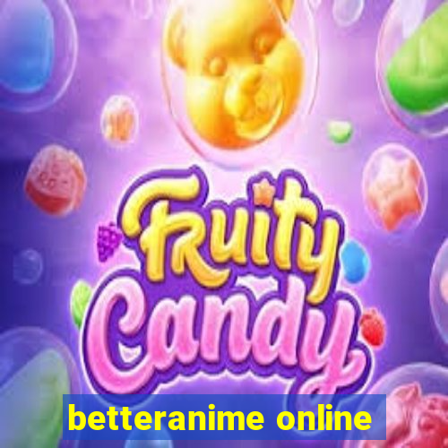 betteranime online