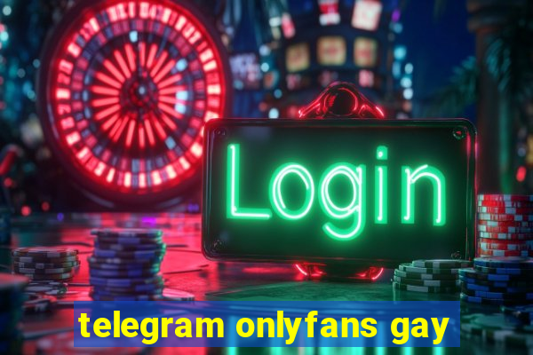 telegram onlyfans gay