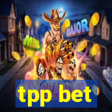 tpp bet