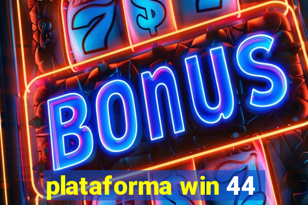 plataforma win 44