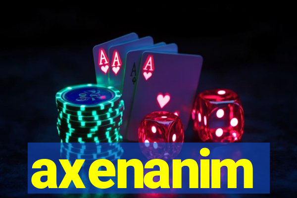 axenanim