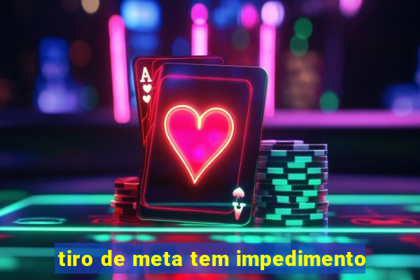 tiro de meta tem impedimento