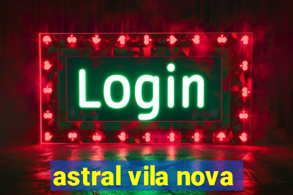 astral vila nova