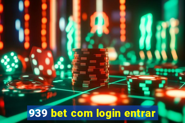 939 bet com login entrar