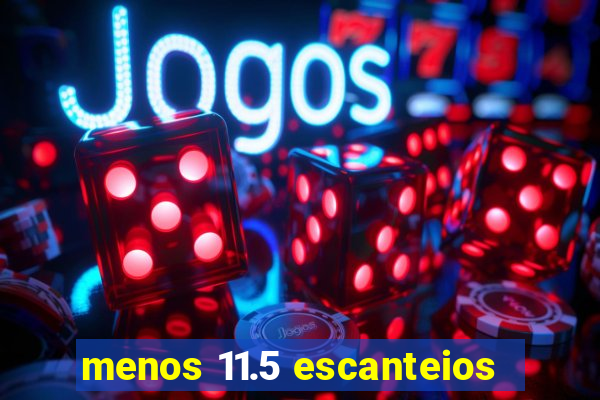 menos 11.5 escanteios