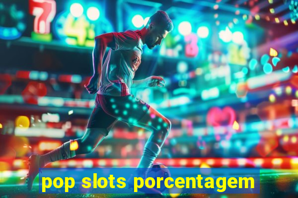 pop slots porcentagem