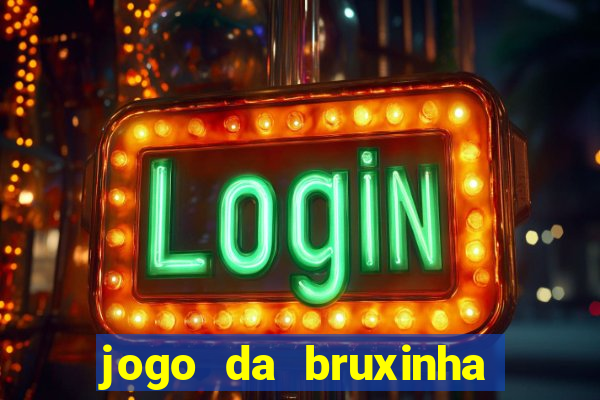 jogo da bruxinha que ganha dinheiro