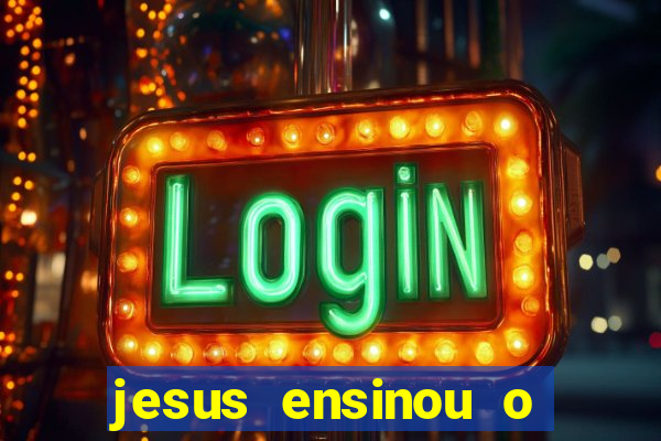 jesus ensinou o segredo da prosperidade