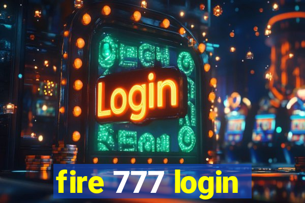 fire 777 login