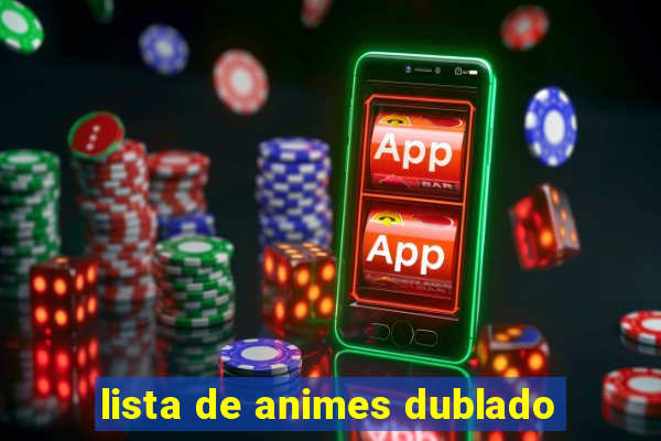 lista de animes dublado