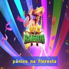 pânico na floresta 4 completo dublado mega filmes