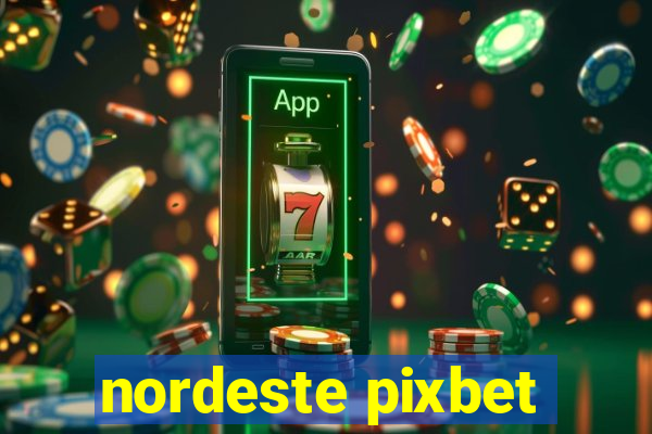 nordeste pixbet