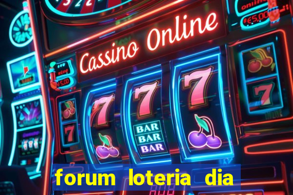 forum loteria dia de sorte